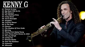 Best of Kenny G Full Album - Kenny G Greatest Hits Collection 2020