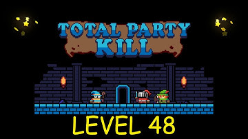Total Party Kill Level 48 - Android iOS - Walkthrough and Gameplay