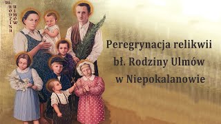 09.05 g.10:00  Peregrynacja relikwii bł. Rodziny Ulmów | Konferencja | NIEPOKALANÓW – Bazylika