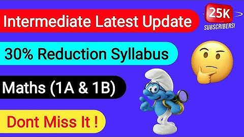 Latest Update Of Intermediate 30% Reduction Syllabus//Mathematics (1A & 1B) New Syllabus (2020 - 21)