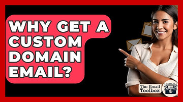 Why Get A Custom Domain Email? - TheEmailToolbox.com