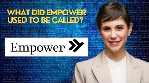 What did Empower used to be called?