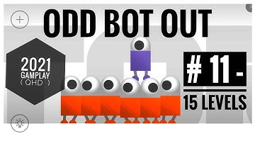 ODD BOT OUT GAMPLAY | 11 - 15 LEVELS  | ISSAC CASUAL GAMPLAYS & MORE