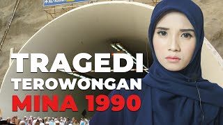 Terowongan Mina 1990 Sejarah Pilu yang Tidak Bisa Dilupakan