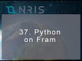 37. Python on Fram