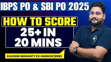 How to Score 25+ In 20 Minutes in Quant Section || IBPS & SBI PO 2025 Preparation By Kaushik Sir