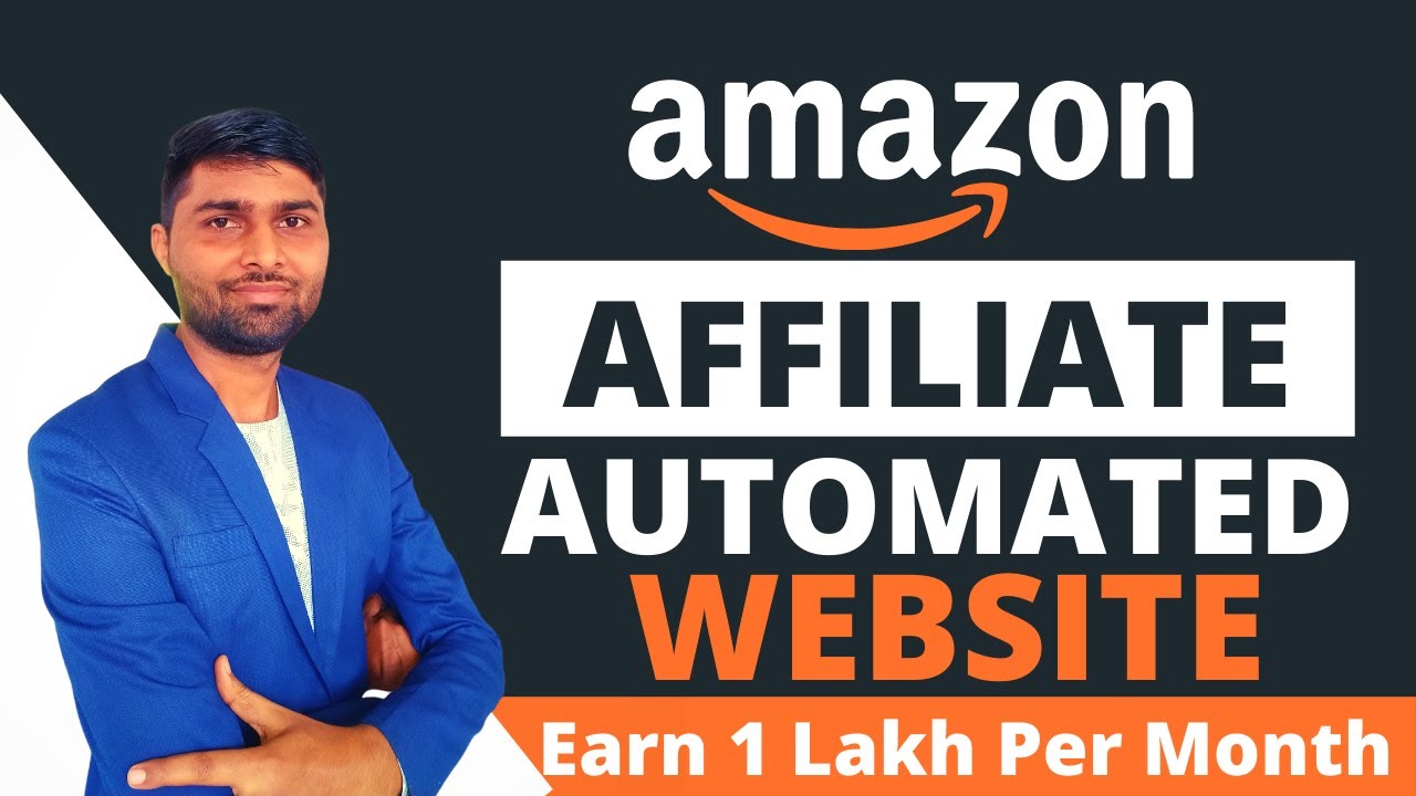 How to Create a fully Automatic Amazon Affiliate Website & Earn 1 Lakh ...
