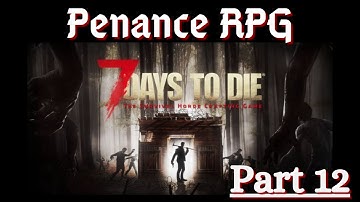 7 Days To Die, with Twitch integration (part 12) | Penance RPG