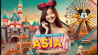 Top 10 Theme Parks in Asia in 2025 | Travel Insight Guide
