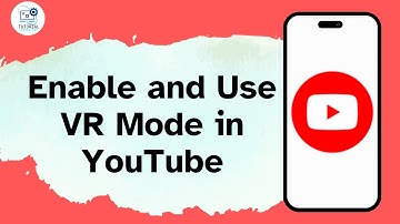 How to Enable and Use VR Mode in YouTube
