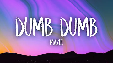 mazie - dumb dumb (sped up) lyrics | everyone is dumb