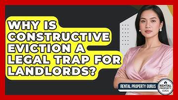 Why Is Constructive Eviction A Legal Trap For Landlords? - Rental Property Gurus