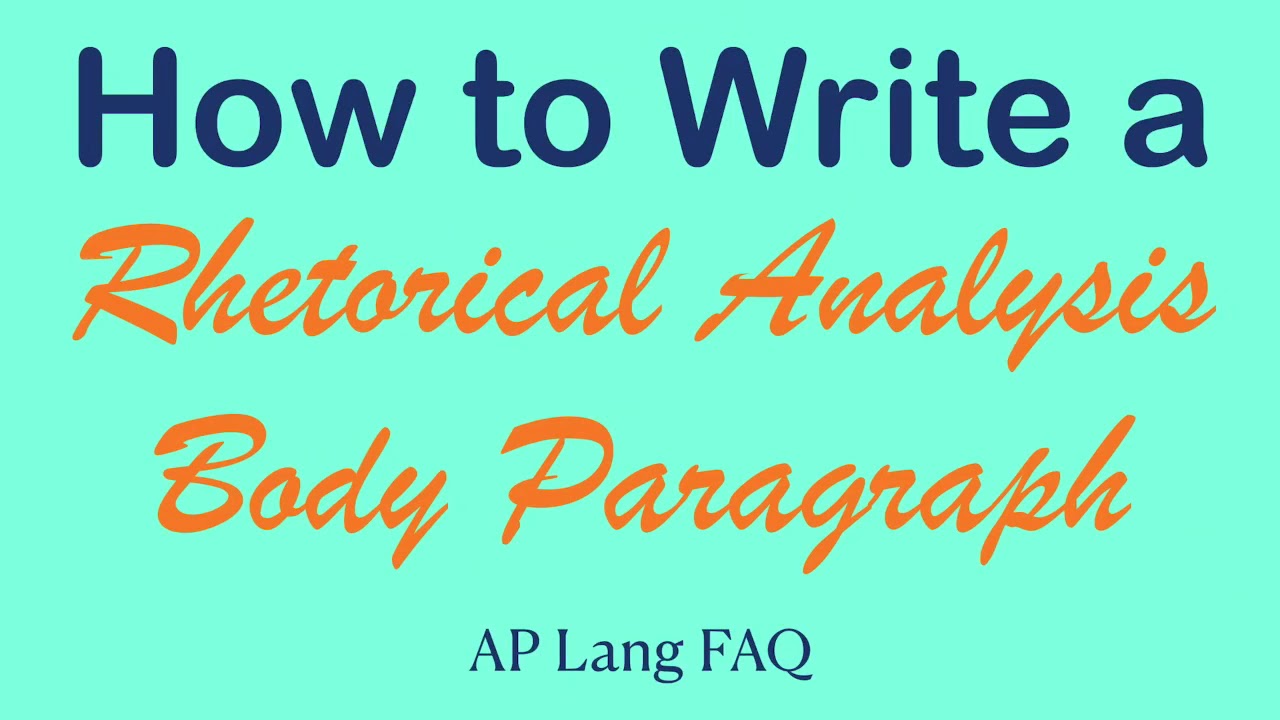 ap lang rhetorical analysis essay body paragraph