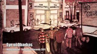 The Aggrolites - &quot;Eye of Obarbas&quot; - Rugged Road