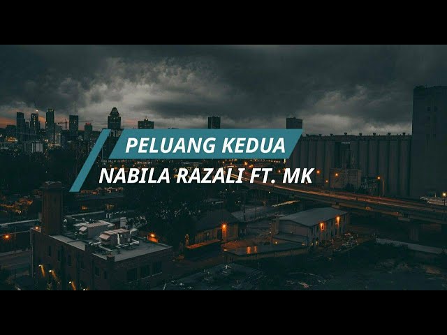 NABILA RAZALI ft. MK K-Clique  - PELUANG KEDUA (Lyrics) class=