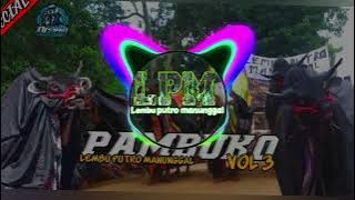 DJ BANTENGAN PAMBUKO (LEMBU PUTRO MANUNGGAL) @DJSAMIDPRJCTREALL 