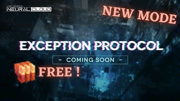 New Upcoming Mode Exception Protocol - Best Mode for F2P! - Neural Cloud Global