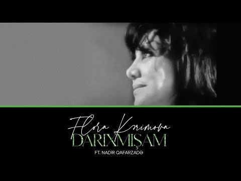 Flora Kərimova ft. Nadir Qafarzadə — Darıxmışam (Rəsmi Musiqi Videosu) | 2005