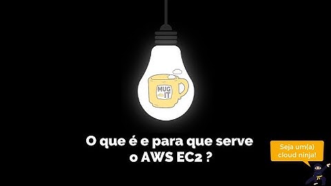 O que é e para que serve o AWS EC2  e Instâncias na AWS ?