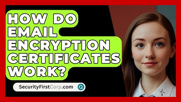 How Do Email Encryption Certificates Work? - SecurityFirstCorp.com