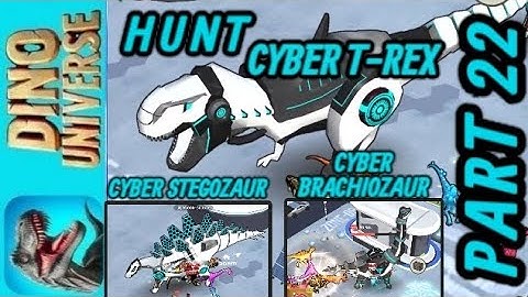 DINO UNIVERSE - Hunt Cyber Tyranosaur, Cyber Stegozaur, Cyber Brachiozaur - [PART22] - Android game