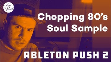 Chopping 80’s Soul Sample On Ableton Push 2