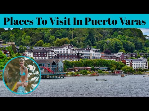 Puerto Varas Chile 2020 | Best Places To Visit In Puerto Varas Chile | Advotis4u