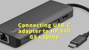 How to connect a StarTech USB-C multiport adapter to a HP 840 G8 Laptop