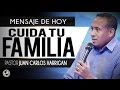 Cuida Tu Familia _ Pastor Juan Carlos Harrigan