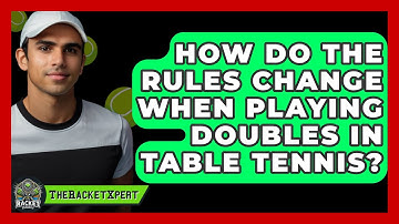 How Do The Rules Change When Playing Doubles In Table Tennis? - The Racket Xpert