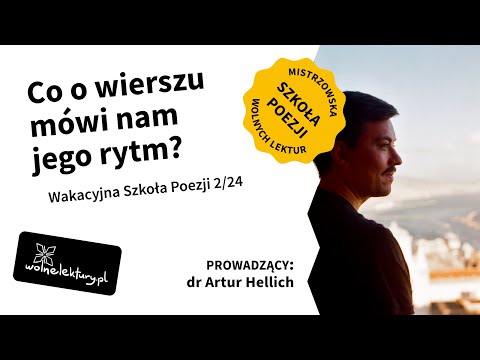 Co o wierszu mówi nam jego rytm?  | dr Artur Hellich | Wakacyjna Szkoła Poezji 2/24