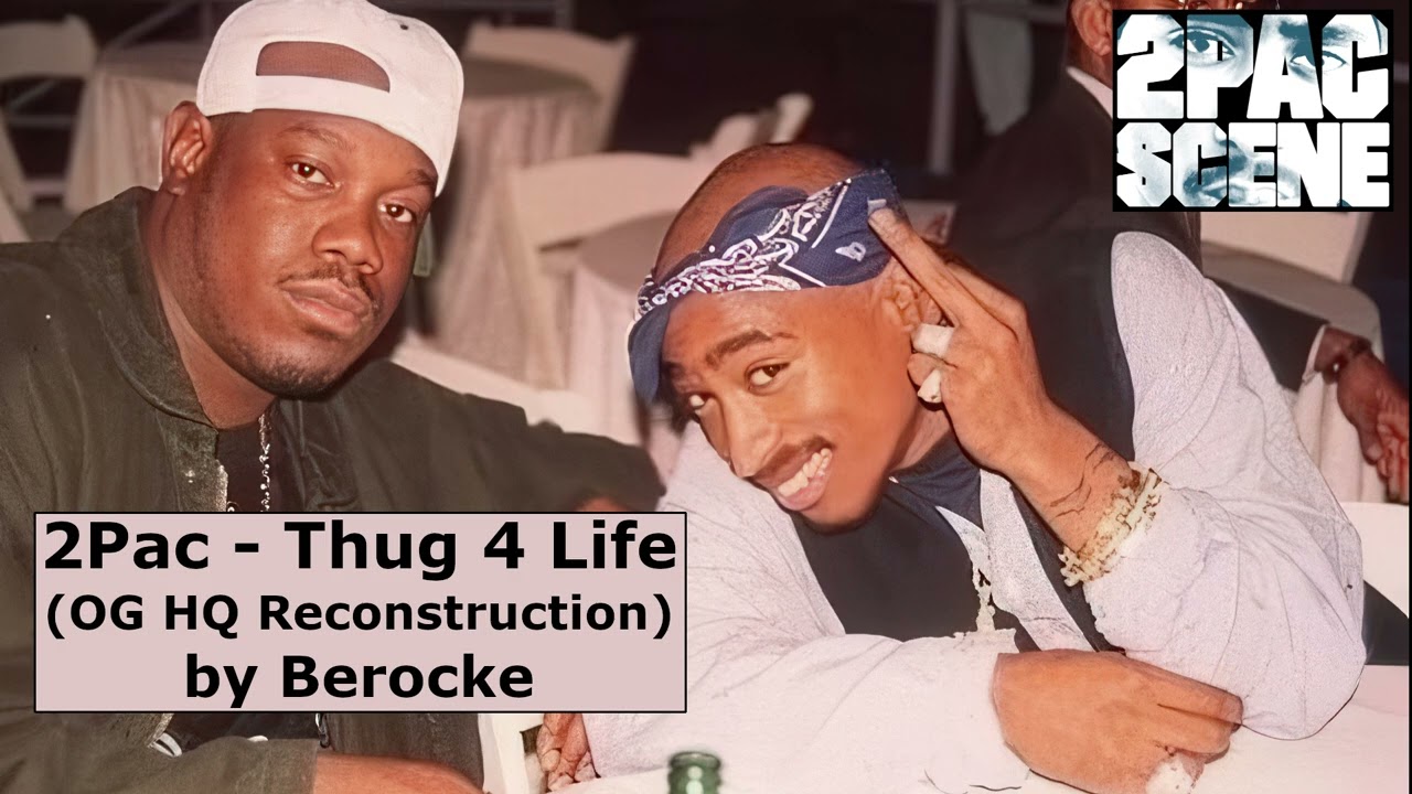 2Pac - Thug 4 Life (OG HQ Reconstruction by Berocke) - YouTube