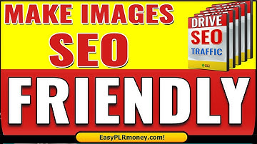 Make Images Search Engine Friendly | Optimizing Images for Search Engines Traffic