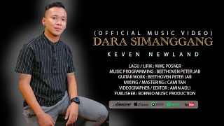 Keven Newland - Dara Simanggang (Official Music Video)