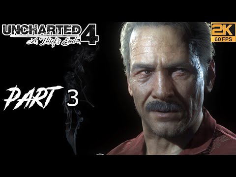 Uncharted 4 A Thief's End PC Gameplay Part 3 ﴾2K-60FPS﴿-No Commentary