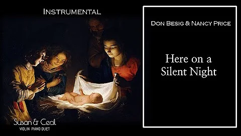 Here On A Silent Night (Don Besig & Nancy Price) - Christmas Carol/Gospel - Piano/Violin Cover