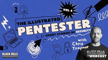 The Illustrated Pentester - Short Stories of Security VOL4 w/ Chris Traynor