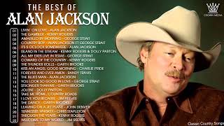 Alan Jackson Full Album   Best Old Country Songs All Of Time   Best of Alan Jackson 80s 90s