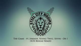 The Game ft. Jeremih, Young Thug, Sevyn - Oh I Please (Steel City Riddims Remix) Reggae Version