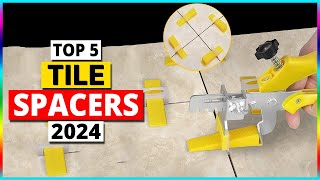 Top 5: Best Tile Spacers | Tile Leveling Systems 2024