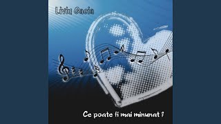 Video thumbnail of "Liviu Gacia - Ce poate fi mai minunat?"