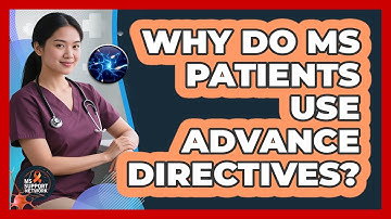 Why Do MS Patients Use Advance Directives?