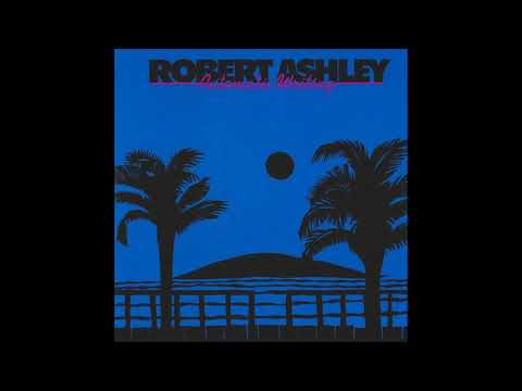 Robert Ashley - Automatic Writing