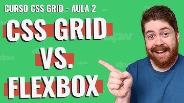 CSS Grid substitui Flexbox? - Curso CSS Grid - Aula 2