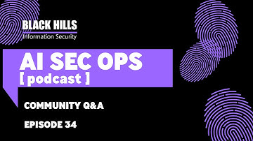 Community Q&A on AI Security | Episode 34