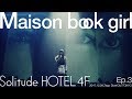 Maison book girl “Solitude HOTEL4F” 20171228@Zepp DiverCity TOKYO - Ep.3
