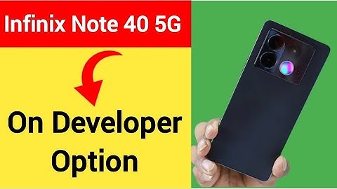 Infinix Note 40 5G me developer options Kaise on Karen, how to on developer option