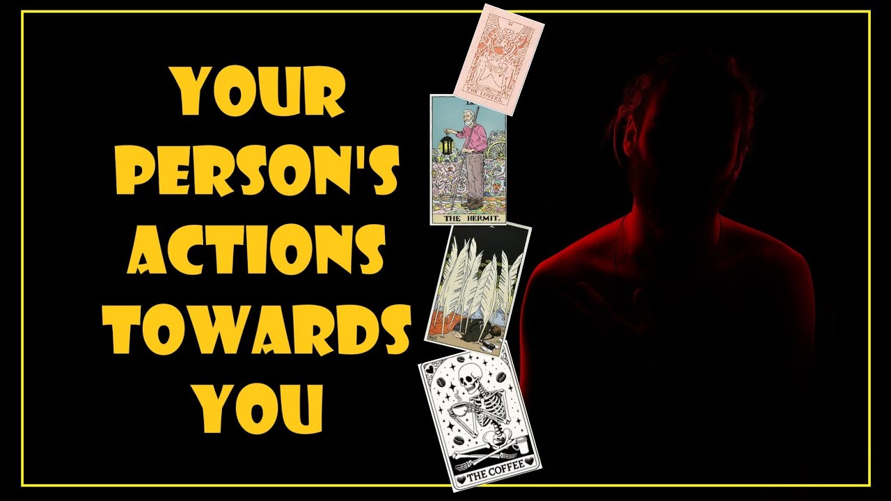 🔮 PICK A CARD // Your Person's Actions Towards You