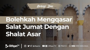 Bolehkah Mengqasar Salat Jum’at Dengan Shalat Asar - Ustaz Dr. Muhammad Haikal Ali Basyarahil, M.A