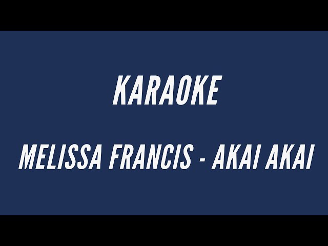 [KARAOKE] Melissa Francis - Akai Akai class=